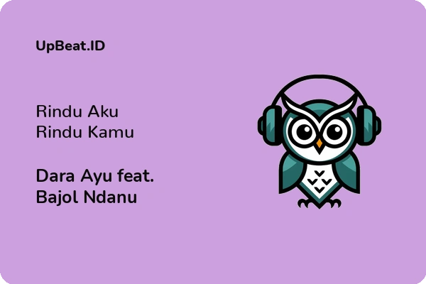 Lirik Lagu Dara Ayu feat. Bajol Ndanu – Rindu Aku Rindu Kamu