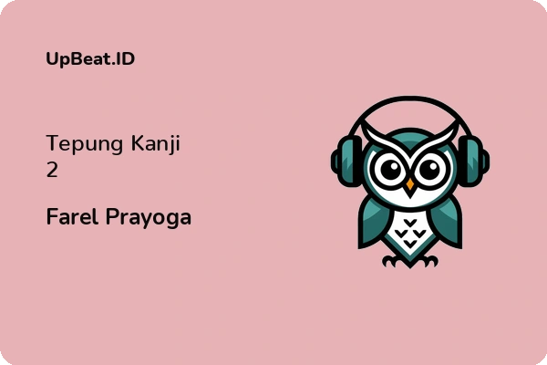 Lirik Lagu Farel Prayoga – Tepung Kanji 2