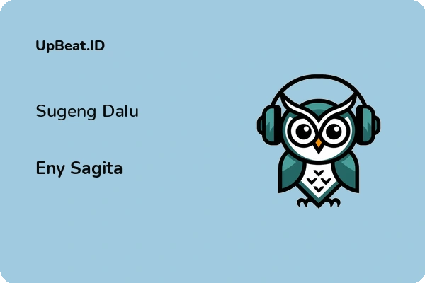 Lirik Lagu Eny Sagita – Sugeng Dalu