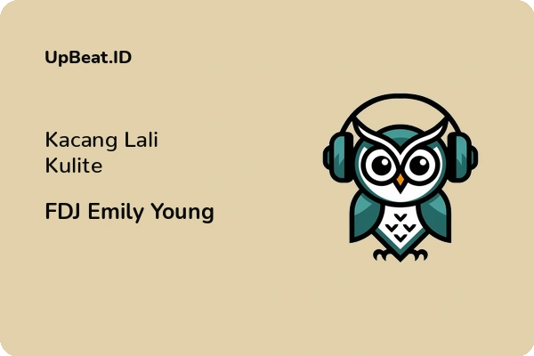 Lirik Lagu FDJ Emily Young – Kacang Lali Kulite