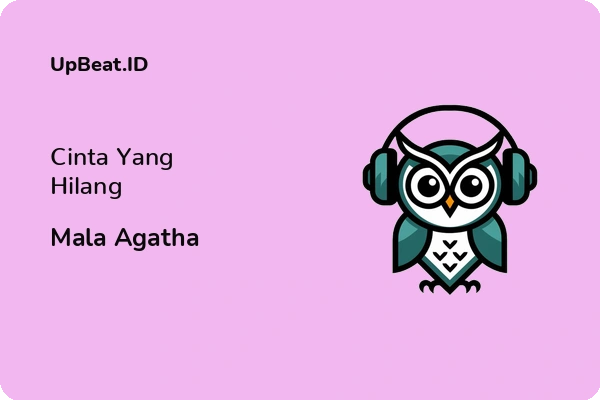 Lirik Lagu Mala Agatha – Cinta Yang Hilang