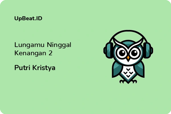 Cover Lirik Lagu Lungamu Ninggal Kenangan 2 Putri Kristya Dan Maknanya