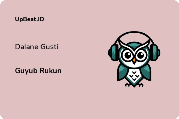 Lirik Lagu Guyub Rukun – Dalane Gusti