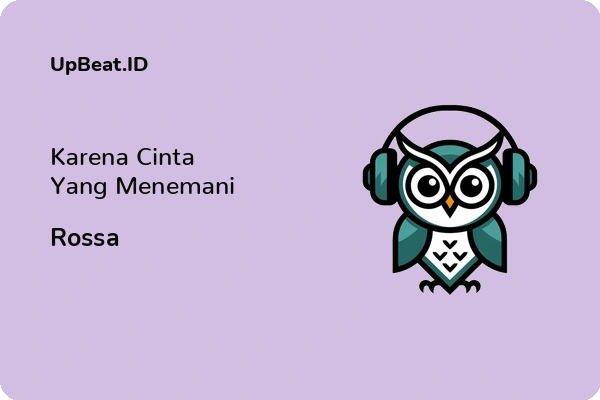 Lirik Lagu Rossa – Karena Cinta Yang Menemani