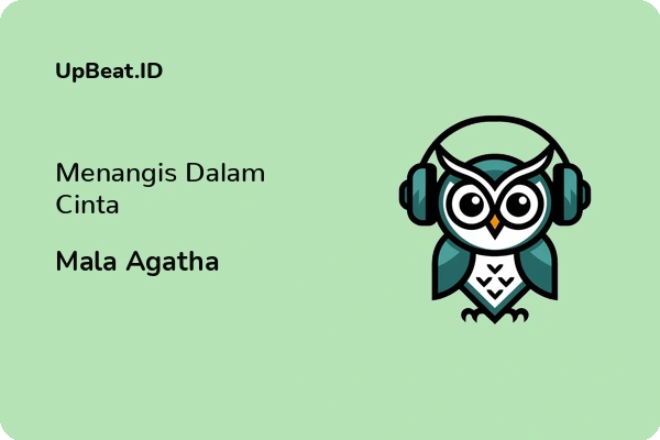 Lirik Lagu Mala Agatha – Menangis Dalam Cinta