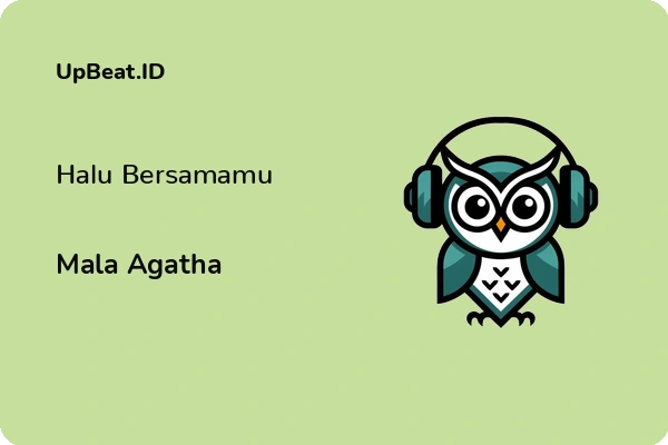 Lirik Lagu Mala Agatha – Halu Bersamamu