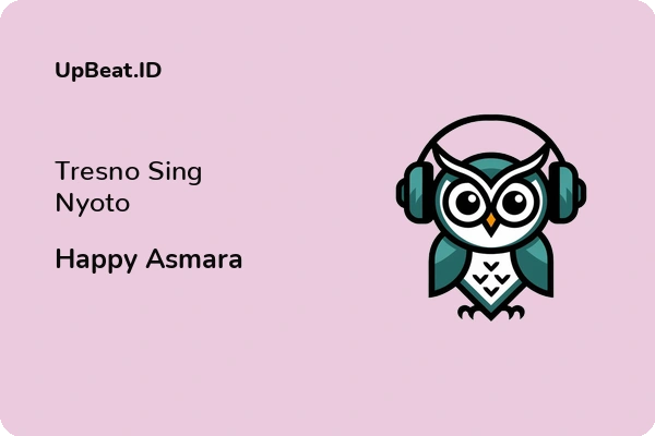 Lirik Lagu Happy Asmara – Tresno Sing Nyoto