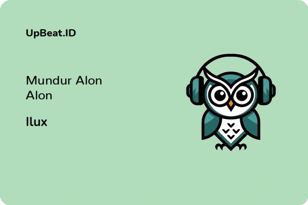 Lirik Lagu Ilux – Mundur Alon Alon