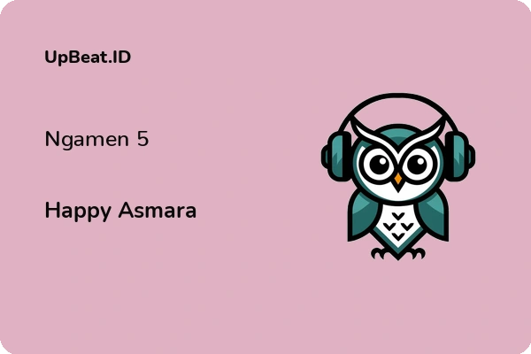 Lirik Lagu Happy Asmara – Ngamen 5