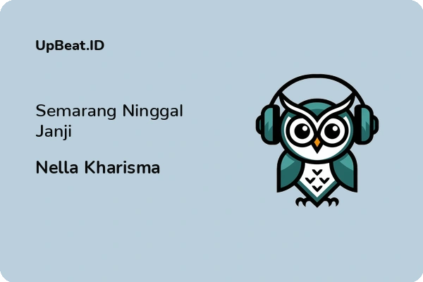 Lirik Lagu Nella Kharisma – Semarang Ninggal Janji