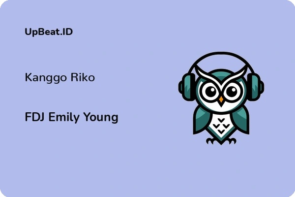 Lirik Lagu FDJ Emily Young – Kanggo Riko