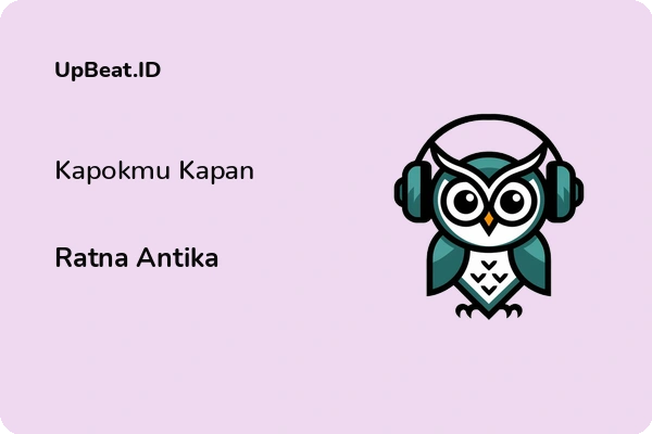 Lirik Lagu Ratna Antika – Kapokmu Kapan