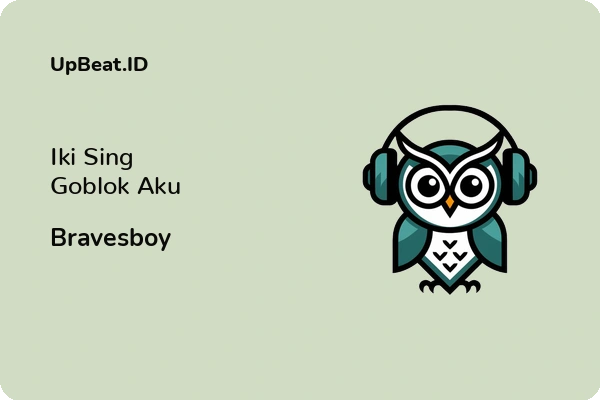 Lirik Lagu Bravesboy – Iki Sing Goblok Aku