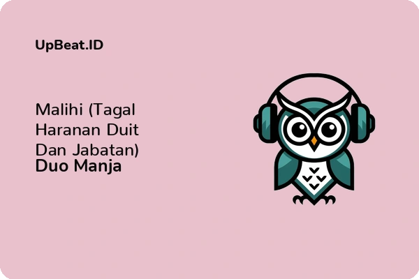 Lirik Lagu Duo Manja – Malihi (Tagal Haranan Duit Dan Jabatan)