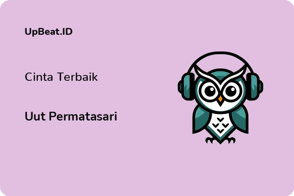 Lirik Lagu Uut Permatasari – Cinta Terbaik