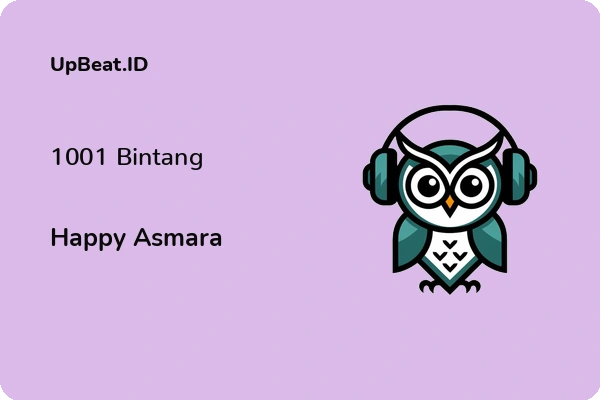 Lirik Lagu Happy Asmara – 1001 Bintang