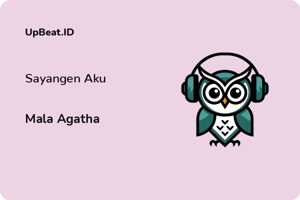 Lirik Lagu Mala Agatha – Sayangen Aku