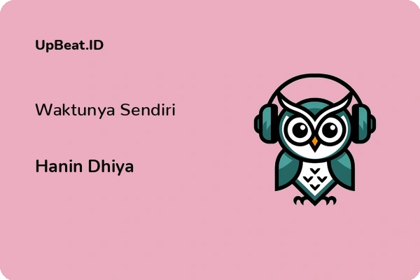 Lirik Lagu Hanin Dhiya – Waktunya Sendiri