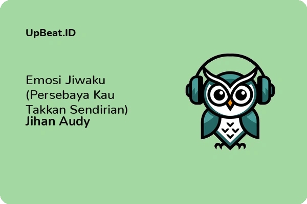 Lirik Lagu Jihan Audy – Emosi Jiwaku (Persebaya Kau Takkan Sendirian)