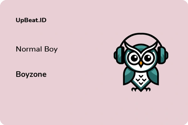 Cover Lirik Lagu Normal Boy Boyzone Dan Maknanya