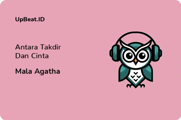 Cover Lirik Lagu Antara Takdir Dan Cinta Mala Agatha Dan Maknanya