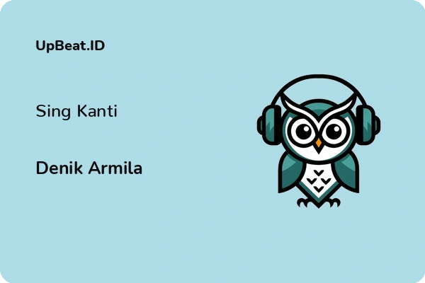 Lirik Lagu Denik Armila – Sing Kanti