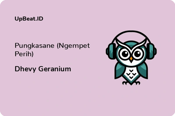 Lirik Lagu Dhevy Geranium – Pungkasane (Ngempet Perih)