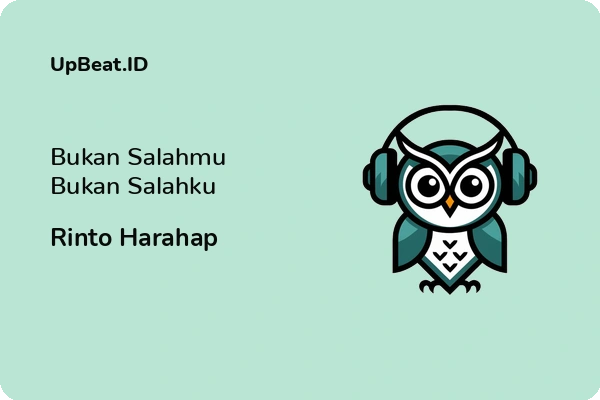 Lirik Lagu Rinto Harahap – Bukan Salahmu Bukan Salahku