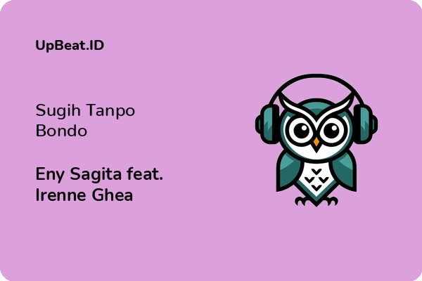 Lirik Lagu Eny Sagita feat. Irenne Ghea – Sugih Tanpo Bondo