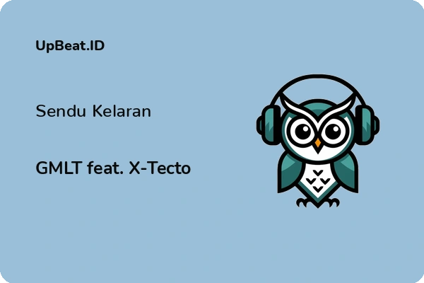 Lirik Lagu GMLT feat. X-Tecto – Sendu Kelaran