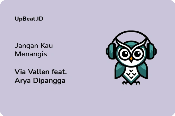 Cover Lirik Lagu Jangan Kau Menangis Via Vallen feat. Arya Dipangga Dan Maknanya