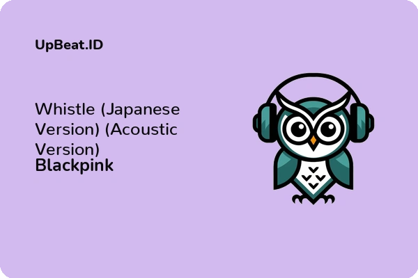 Cover Lirik Lagu Whistle (Japanese Version) (Acoustic Version) Blackpink Dan Maknanya