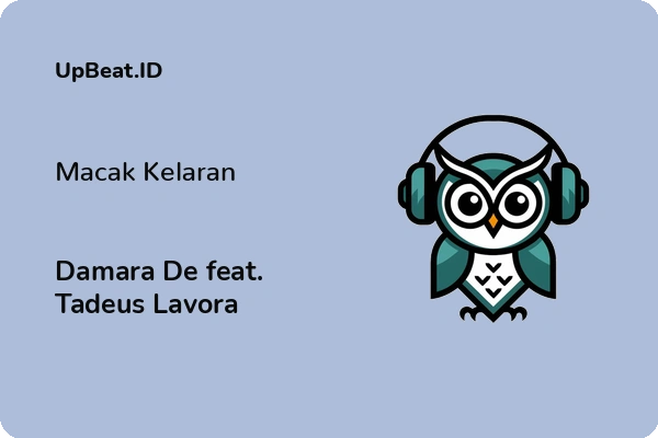 Lirik Lagu Damara De feat. Tadeus Lavora – Macak Kelaran