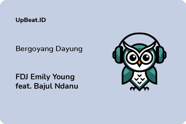 Cover Lirik Lagu Bergoyang Dayung FDJ Emily Young feat. Bajul Ndanu Dan Maknanya