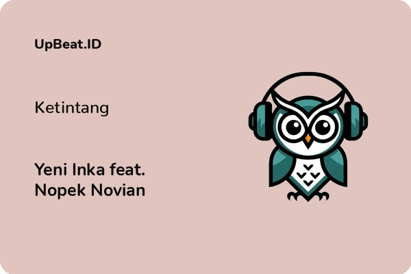 Lirik Lagu Yeni Inka feat. Nopek Novian – Ketintang