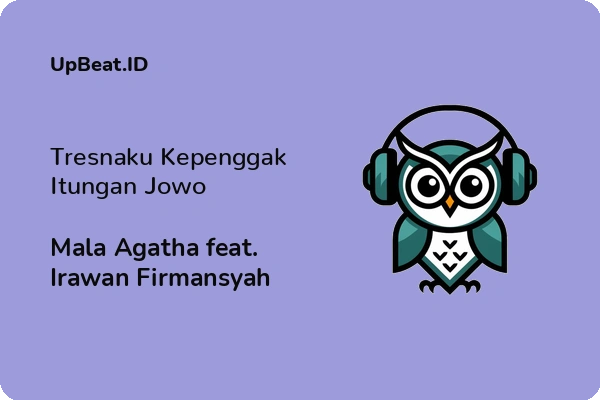 Cover Lirik Lagu Tresnaku Kepenggak Itungan Jowo Mala Agatha feat. Irawan Firmansyah Dan Maknanya