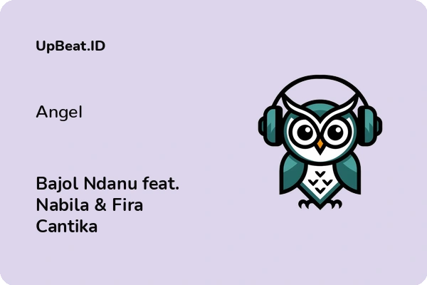 Lirik Lagu Bajol Ndanu feat. Nabila & Fira Cantika – Angel