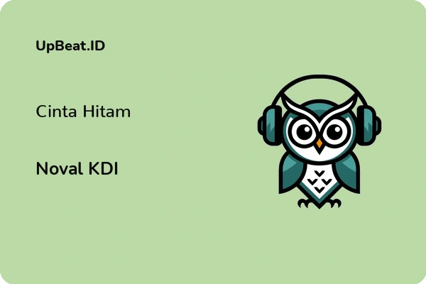 Lirik Lagu Noval KDI – Cinta Hitam