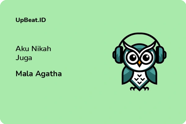 Lirik Lagu Mala Agatha – Aku Nikah Juga