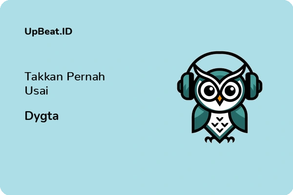 Lirik Lagu Dygta – Takkan Pernah Usai