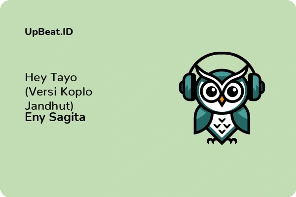 Lirik Lagu Eny Sagita – Hey Tayo (Versi Koplo Jandhut)