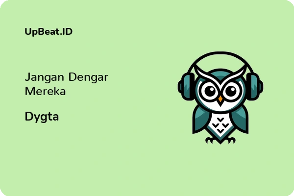 Lirik Lagu Dygta – Jangan Dengar Mereka