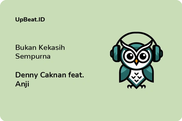 Lirik Lagu Denny Caknan feat. Anji – Bukan Kekasih Sempurna