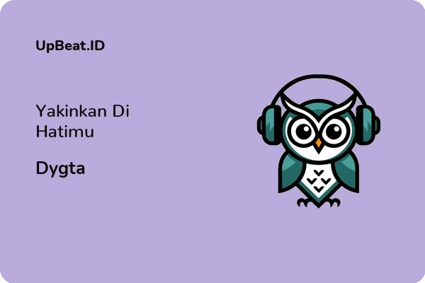 Lirik Lagu Dygta – Yakinkan Di Hatimu