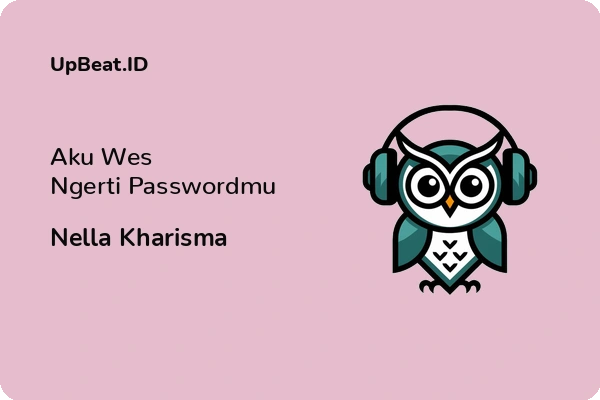 Lirik Lagu Nella Kharisma – Aku Wes Ngerti Passwordmu