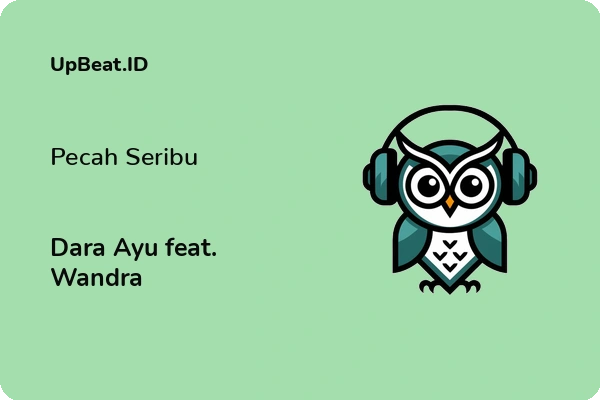 Lirik Lagu Dara Ayu feat. Wandra – Pecah Seribu