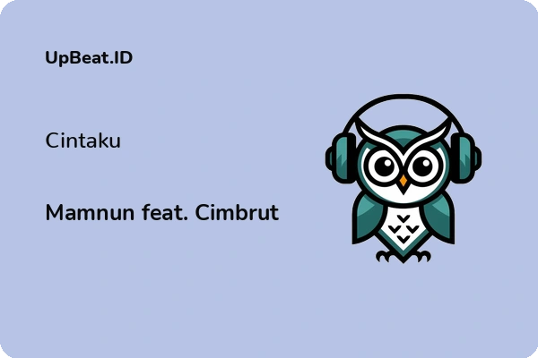 Lirik Lagu Mamnun feat. Cimbrut – Cintaku