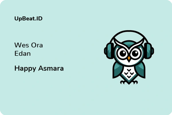 Lirik Lagu Happy Asmara – Wes Ora Edan