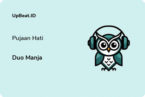 Lirik Lagu Duo Manja – Pujaan Hati