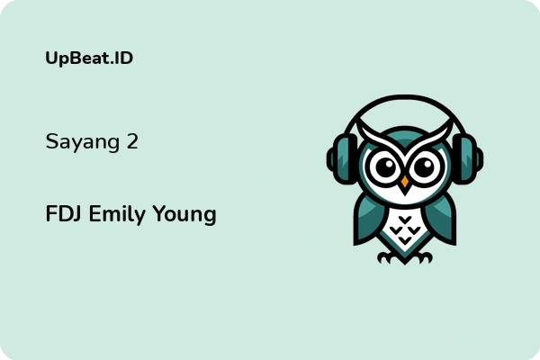 Lirik Lagu FDJ Emily Young – Sayang 2